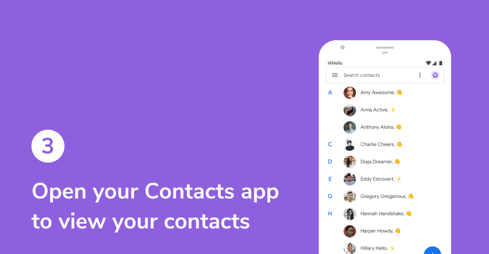 Open your Contacts app to view your contacts on Android.